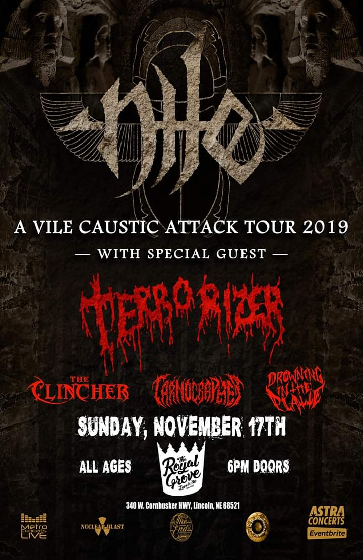 Nile, Terrorizer, The Clincher, Carnographer, Drowning In the Platte, A Vile Caustic Attack Tour, The Royal Grove, Lincoln