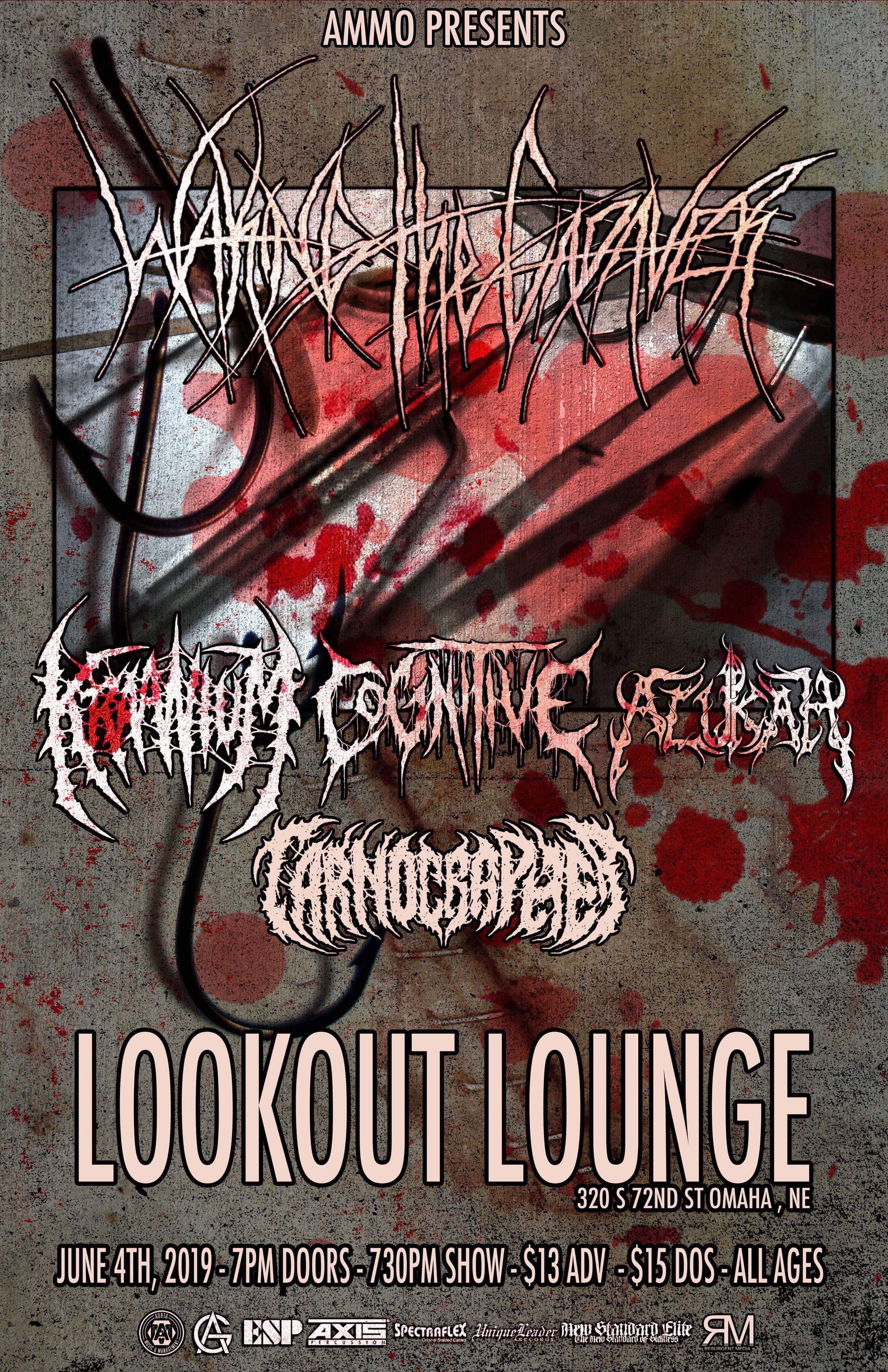 Waking The Cadaver, Kraanium, Cognitive, Alukah, Carnographer, The Lookout Lounge, Aorta Music & Management Omaha