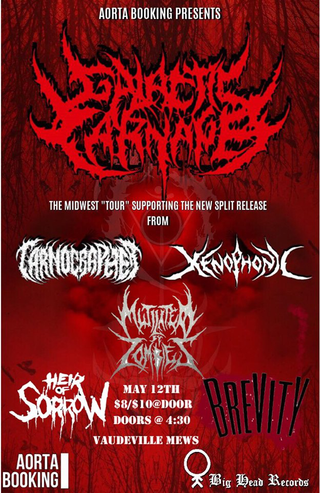 Galactic Carnage, Carnographer, Xenophonic, Mutilated By Zombies, Heir of Sorrow, Brevity, Des Moines, Vaudeville Mews, Aorta Booking, Metro Concerts Live