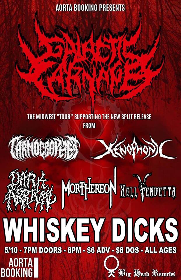 Galactic Carnage, Carnographer, Xenophonic, Dark Arrival, Morthereon, Hell Vendetta, Sioux City, Whiskey Dicks, Aorta Music & Management