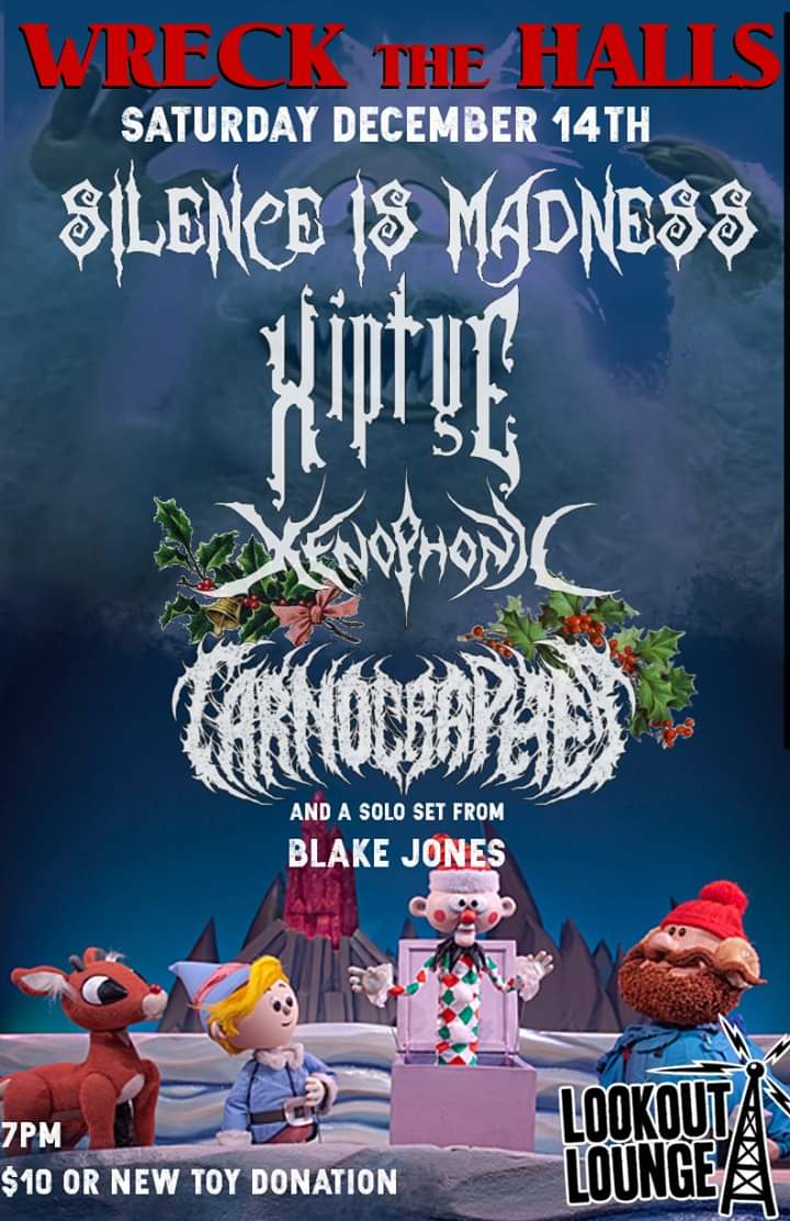Silence Is Madness, XiptyE, Justin Strawstone with Nice Enough Ent. Roster, Carnographer, Xenophonic, The Lookout Lounge, Aorta Music & Management Omaha, Wreck the Halls